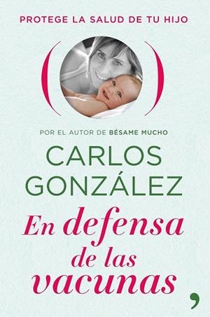 EN DEFENSA DE LAS VACUNAS (VIVIR MEJOR) | 9788484609469 | GONZÁLEZ, CARLOS | Llibreria La Gralla | Librería online de Granollers