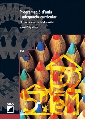 PROGRAMA D'AULA I ADEQUACIO CURRICULAR | 9788478274444 | PUIGDELLIVOL, IGNASI | Llibreria La Gralla | Llibreria online de Granollers