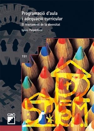 PROGRAMA D'AULA I ADEQUACIO CURRICULAR | 9788478274444 | PUIGDELLIVOL, IGNASI | Llibreria La Gralla | Llibreria online de Granollers