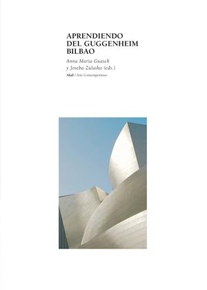 APRENDIENDO DEL GUGGENHEIM DE BILBAO (ARTE CONT., 20) | 9788446022787 | GUASCH, A.M.; ZULAIKA, J. | Llibreria La Gralla | Llibreria online de Granollers