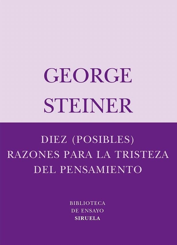 DIEZ POSIBLES RAZONES PARA LA TRISTEZA DEL PENSAMIENTO | 9788498410334 | STEINER, GEORGE | Llibreria La Gralla | Librería online de Granollers