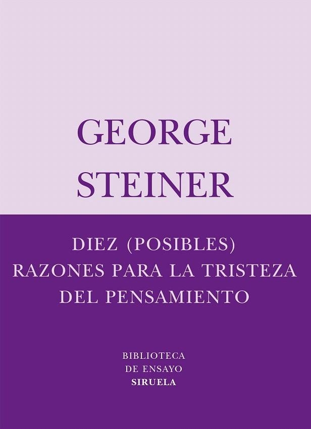 DIEZ POSIBLES RAZONES PARA LA TRISTEZA DEL PENSAMIENTO | 9788498410334 | STEINER, GEORGE | Llibreria La Gralla | Llibreria online de Granollers