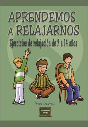 APRENDEMOS A RELAJARNOS. EJERCICIOS DE RELAJACION DE 7 A 14 | 9788427715431 | DAVROU, YVES | Llibreria La Gralla | Librería online de Granollers