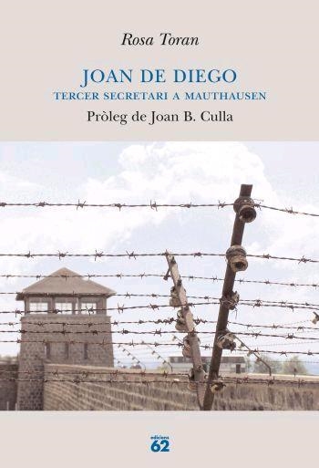 JOAN DE DIEGO. TERCER SECRETARI A MAUTHAUSEN | 9788429759174 | TORAN, ROSA | Llibreria La Gralla | Llibreria online de Granollers