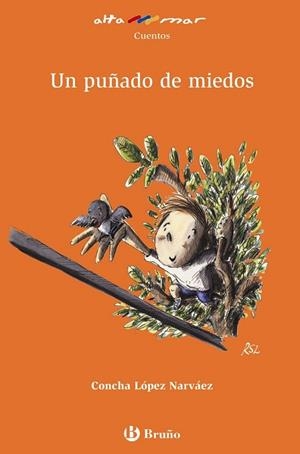PUÑADO DE MIEDOS, UN (ALTA MAR, 156) | 9788421697009 | LOPEZ NARVAEZ, CONCHA | Llibreria La Gralla | Llibreria online de Granollers