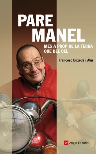 PARE MANEL. MES A PROP DE LA TERRA QUE DEL CEL | 9788415002505 | BUXEDA I ALIU, FRANCESC | Llibreria La Gralla | Llibreria online de Granollers