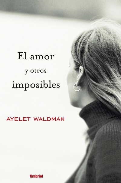 AMOR Y OTROS IMPOSIBLES, EL | 9788489367173 | WALDMAN, AYELET | Llibreria La Gralla | Librería online de Granollers
