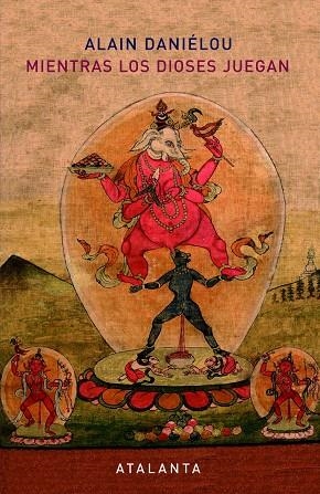 MIENTRAS LOS DIOSES JUEGAN | 9788493846688 | DANIELOU, ALAIN | Llibreria La Gralla | Llibreria online de Granollers