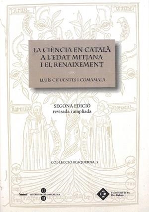 CIENCIA EN CATALA A L'EDAT MITJANA I EL RENAIXEMENT | 9788447531202 | CIFUENTES I COMAMALA, LLUIS | Llibreria La Gralla | Librería online de Granollers