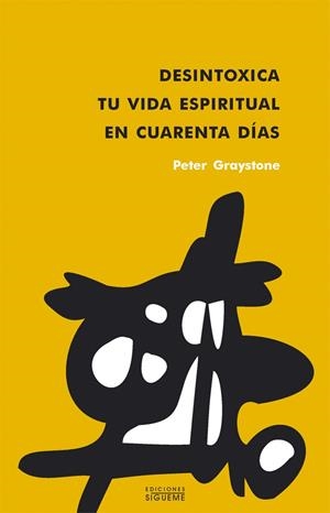 DESINTOXICA TU VIDA ESPIRITUAL EN CUARENTA DIAS | 9788430116355 | GRAYSTONE, PETER | Llibreria La Gralla | Librería online de Granollers