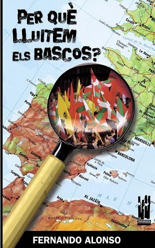 PER QUE LLUITEM ELS BASCOS | 9788481364798 | ALONSO, FERNANDO | Llibreria La Gralla | Librería online de Granollers