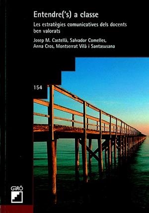 ENTENDRE'S A CLASSE (GRAO, 154) | 9788478274727 | CATELLA, J.M.; COMELLES, S.; CROS, A.; VILA, M. | Llibreria La Gralla | Llibreria online de Granollers