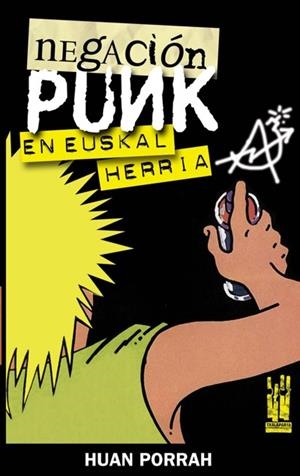 NEGACION PUNK EN EUSKAL HERRIA | 9788481364682 | PORRAH, HUAN | Llibreria La Gralla | Llibreria online de Granollers