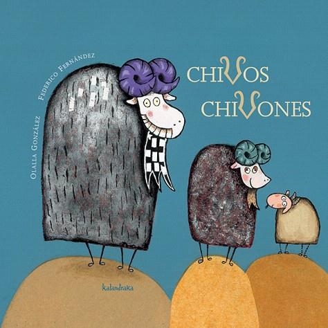 CHIVOS CHIVONES | 9788496388550 | GONZALEZ, OLALLA; FERNANDEZ, FEDERICO | Llibreria La Gralla | Llibreria online de Granollers