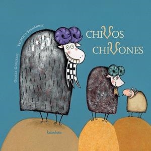 CHIVOS CHIVONES | 9788496388550 | GONZALEZ, OLALLA; FERNANDEZ, FEDERICO | Llibreria La Gralla | Llibreria online de Granollers