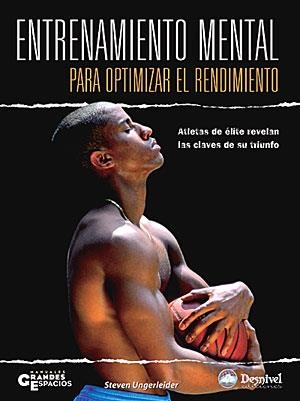 ENTRENAMIENTO MENTAL PARA OPTIMIZAR EL RENDIMIENTO | 9788498290585 | UNGERLEIDER, STEVEN | Llibreria La Gralla | Librería online de Granollers