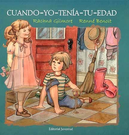 CUANDO YO TENIA TU EDAD | 9788426135711 | GILMORE, RACHNA / BENOIT, RENNE | Llibreria La Gralla | Llibreria online de Granollers