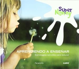 SUPER NANNY. APRENDIENDO A ENSEÑAR | 9788428332002 | RAMOS PAUL, ROCIO | Llibreria La Gralla | Librería online de Granollers