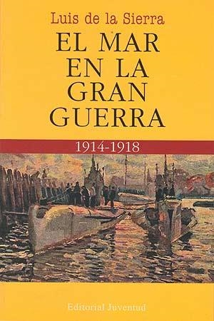 MAR EN LA GRAN GUERRA 1914-1918, EL | 9788426120236 | SIERRA, LUIS DE LA | Llibreria La Gralla | Llibreria online de Granollers