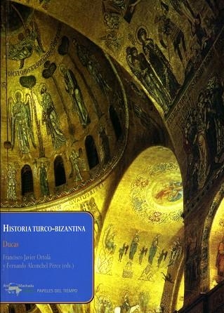 HISTORIA TURCO BIZANTINA DE DUCAS | 9788477742432 | ORTOLA, FRANCISCO JAVIER / ALCONCHEL, FERNANDO | Llibreria La Gralla | Llibreria online de Granollers