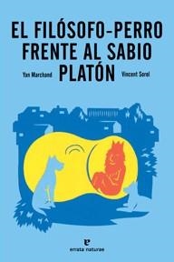 FILÓSOFO PERRO FRENTE AL SABIO PLATÓN, EL | 9788415217244 | MARCHAND, YAN; SOREL, VINCENT | Llibreria La Gralla | Librería online de Granollers