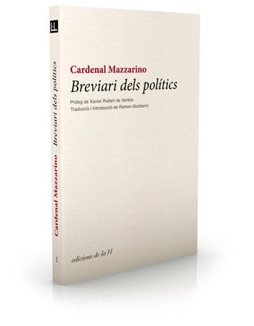 BREVIARI DELS POLITICS (QUADRIVIUM, 1) | 9788493858711 | MAZZARINO, CARDENAL | Llibreria La Gralla | Librería online de Granollers