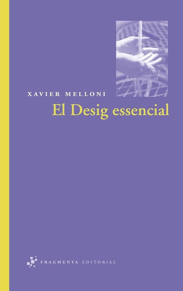 DESIG ESSENCIAL, EL | 9788492416158 | MELLONI, XAVIER | Llibreria La Gralla | Librería online de Granollers