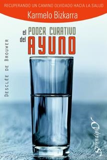 PODER CURATIVO DEL AYUNO, EL | 9788433021366 | BIZKARRA, KARMELO | Llibreria La Gralla | Librería online de Granollers