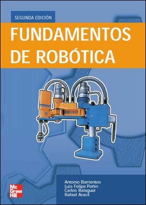 FUNDAMENTOS DE ROBOTICA | 9788448156367 | BARRIENTOS; PEÑIN; BALAGUER; ARACIL | Llibreria La Gralla | Librería online de Granollers