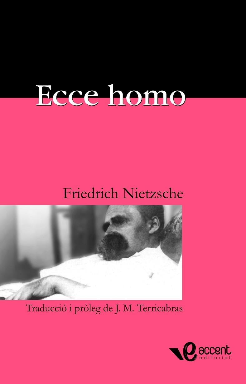 ECCE HOMO (TRADUCCIO AL CATALA DE JOSEP MARIA TERRICABRAS) | 9788493609528 | NIETZSCHE, FRIEDRICH | Llibreria La Gralla | Librería online de Granollers