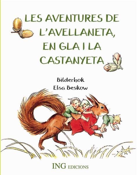 AVENTURES DE L'AVELLANETA,EN GLA I LA CASTANYETA | 9788489825406 | BILDERBOK / BESKOW, ELSA | Llibreria La Gralla | Llibreria online de Granollers