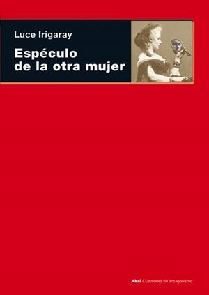 ESPÉCULO DE LA OTRA MUJER | 9788446024088 | IRIGARAY, LUCE | Llibreria La Gralla | Llibreria online de Granollers