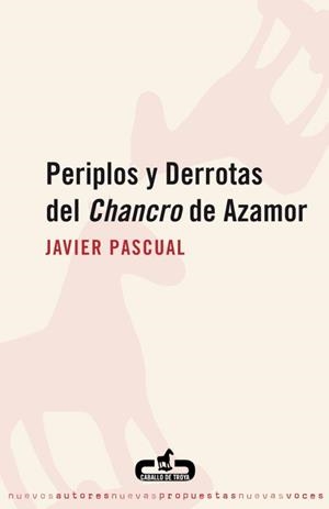 PERIPLOS Y DERROTAS DEL CHANCRO DE AZAMOR | 9788496594111 | PASCUAL, JAVIER | Llibreria La Gralla | Librería online de Granollers