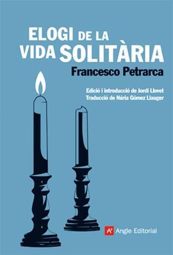 ELOGI DE LA VIDA SOLITÀRIA (EL FAR 19) | 9788415002253 | PETRARCA, FRANCESCO | Llibreria La Gralla | Llibreria online de Granollers