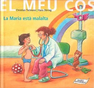 MARIA ESTA MALALTA, LA (EL MEU COS) | 9788426135902 | TIELMAN, C.; DORING, H. | Llibreria La Gralla | Llibreria online de Granollers