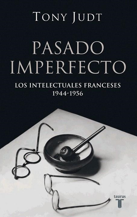PASADO IMPERFECTO | 9788430606207 | JUDT, TONY | Llibreria La Gralla | Librería online de Granollers