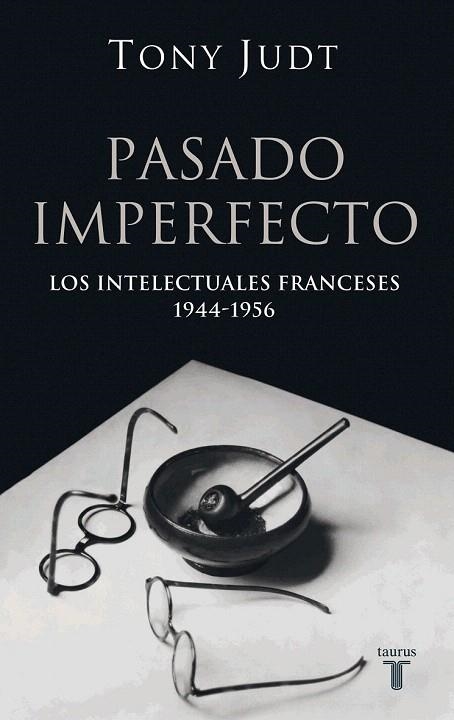 PASADO IMPERFECTO | 9788430606207 | JUDT, TONY | Llibreria La Gralla | Llibreria online de Granollers