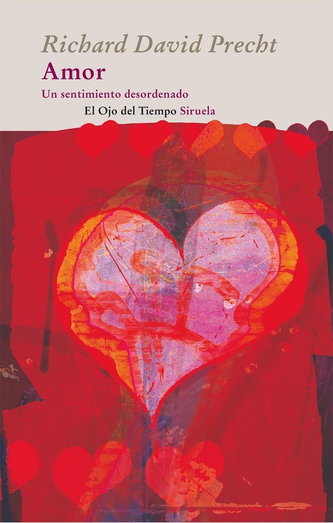 AMOR. UN SENTIMIENTO DESORDENADO | 9788498414660 | PRECHT, RICHARD DAVID | Llibreria La Gralla | Librería online de Granollers