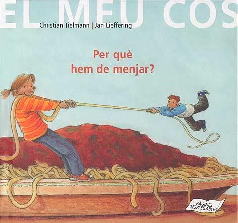 PER QUE HEM DE MENJAR (EL MEU COS) | 9788426135889 | TIELMAN, C.; LIEFFERING, J. | Llibreria La Gralla | Llibreria online de Granollers