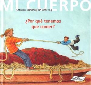 POR QUE TENEMOS QUE COMER (MI CUERPO) | 9788426135872 | TIELMAN, C.; LIEFFERING, J. | Llibreria La Gralla | Llibreria online de Granollers