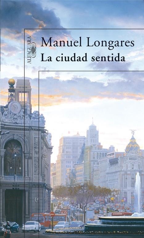 CIUDAD SENTIDA, LA | 9788420471440 | LONGARES, MANUEL | Llibreria La Gralla | Llibreria online de Granollers