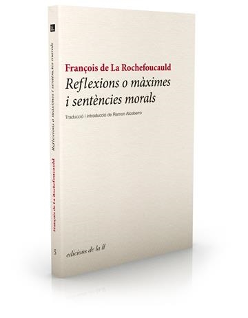 REFLEXIONS O MÀXIMES I SENTÈNCIES MORALS | 9788493858766 | ROCHEFOUCAULD, FRANÇOIS DE LA | Llibreria La Gralla | Librería online de Granollers