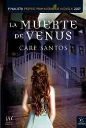 MUERTE DE VENUS, LA (FINALISTA PREMIO PRIMAVERA 2007) | 9788467024937 | SANTOS, CARE | Llibreria La Gralla | Librería online de Granollers