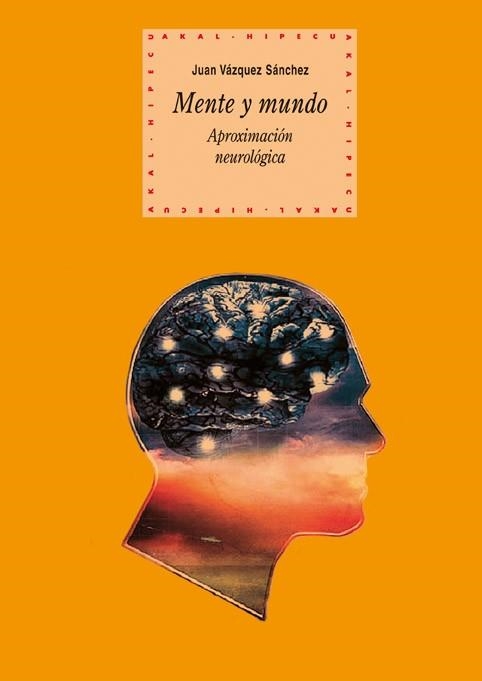 MENTE Y MUNDO. APROXIMACION NEUROLOGICA | 9788446025351 | VAZQUEZ SANCHEZ, JUAN | Llibreria La Gralla | Librería online de Granollers