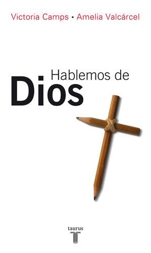HABLEMOS DE DIOS | 9788430606382 | CAMPS, VICTORIA / VALCARCEL, AMELIA | Llibreria La Gralla | Librería online de Granollers