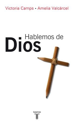 HABLEMOS DE DIOS | 9788430606382 | CAMPS, VICTORIA / VALCARCEL, AMELIA | Llibreria La Gralla | Llibreria online de Granollers