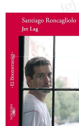 JET LAG (EL BOOMERANG) | 9788420471662 | RONCAGLIOLO, SANTIAGO | Llibreria La Gralla | Librería online de Granollers