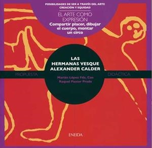 ARTE COMO EXPRESION, EL. LAS HERMANAS VESQUE. ALEXANDER CALDER | 9788492491216 | PASTOR, RAQUEL | Llibreria La Gralla | Librería online de Granollers
