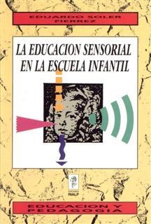 EDUCACION SENSORIAL EN LA ESCUELA INFANTIL | 9788432128905 | SOLER, EDUARDO | Llibreria La Gralla | Llibreria online de Granollers