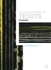 TECNOLOGIA I DISSENY DE TEIXITS.FONAMENTS | 9788483018903 | MAÑOSA, FRANCESC | Llibreria La Gralla | Librería online de Granollers